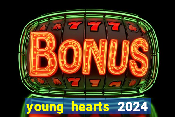 young hearts 2024 assistir online